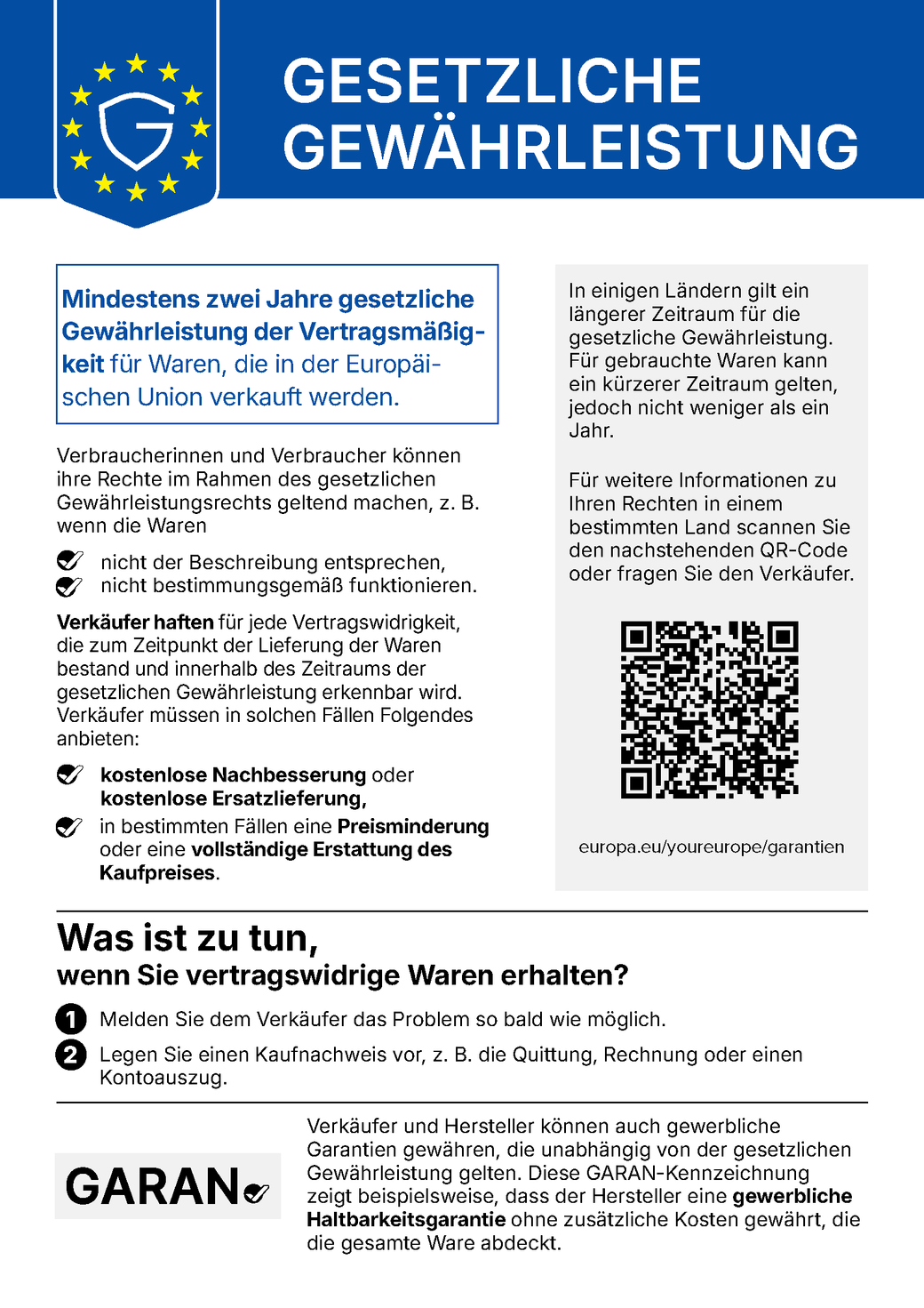 Gesetzliche Gewährleistung: mindestens zwei Jahre für Waren, die in der Europäischen Union verkauft werden. Weitere Informationen auf europa.eu/youreurope/garantien